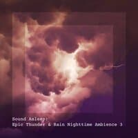 Sound Asleep: Epic Thunder & Rain Nighttime Ambience 3