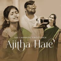 Ajitha Hare - The Carnatic Crossover