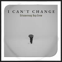 I Can't Change