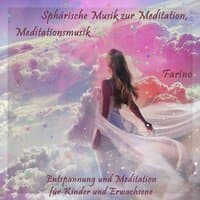 Sphärische Musik zur Meditation, Meditationsmusik