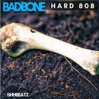 Bad Bone Hard 808