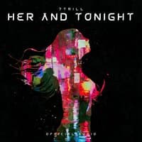 Her and Tonight