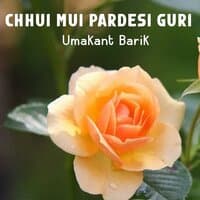 Chhui Mui Pardesi Guri