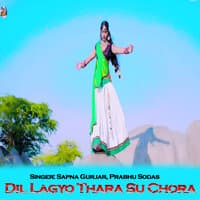 Dil Lagyo Thara Su Chora