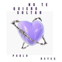 No Te Quiero Soltar