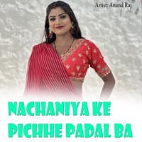 Nachaniya Ke Pichhe Padal Ba