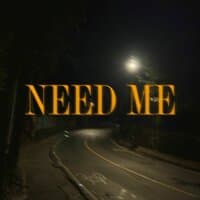 Need Me