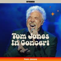 Tom Jones In Concert