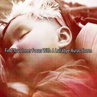 Find Your Inner Focus With A Lullabye Auras Storm