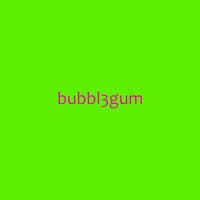 bubbl3gum