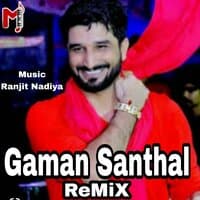 GAMAN SANTHAL REMIX