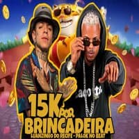 15K por Brincadeira