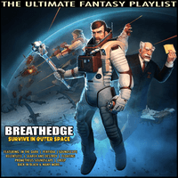 Breathedege Survive In Outer Space The Ultimate Fantasy Playlist