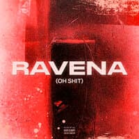 Ravena (Oh Shit)