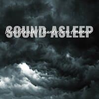 Sound Asleep: Intense Rainfall & Thunderstorm Ambience