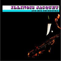 Illinois Jacquet and His Orchestra Plus Flies Again