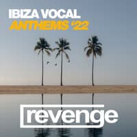 Ibiza Vocal Anthems 2022