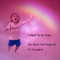 I Want to Be Free