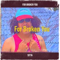 For Broken You