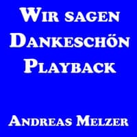 Wir Sagen Dankeschön Playback