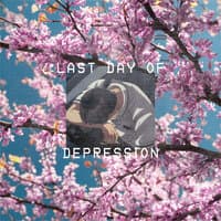 Last Day of Depression