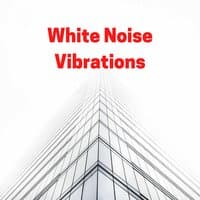 White Noise Vibrations