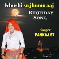 khushi su jhumo aaj birthday song