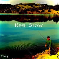 Reel Slow