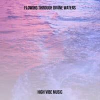 Flowing Through Divine Waters