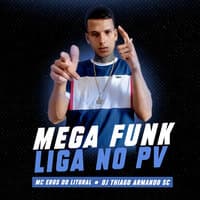 Mega Funk - Liga no Pv