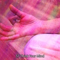 57 Think Your Mind