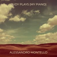 Rudy Plays (My Piano)