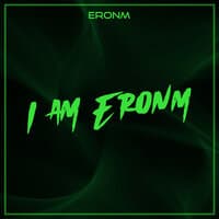 I Am Eronm