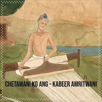 Chetawani Ko Ang - Kabeer Amritwani