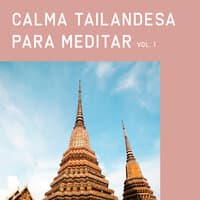 Calma Tailandesa para Meditar, Vol. 1