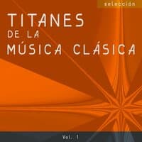 Selección Titanes de la Música Clásica, Vol. 1