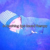 64 Soothing Spa Sound Therapy