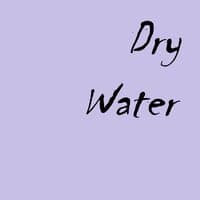 Dry Water