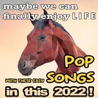 Maybe We Can Finally Enjoy Life with These Easy Pop Songs