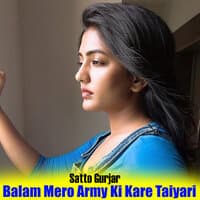 Balam Mero Army Ki Kare Taiyari