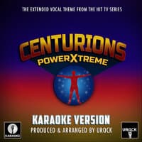 Centurions Power Xtreme Main Theme (From "Centurions Power Xtreme")