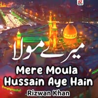 Mere Moula Hussain Aye Hain