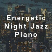 Energetic Night Jazz Piano