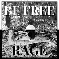 Be Free & Rage