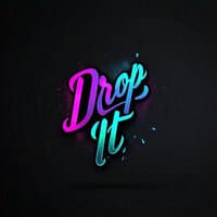 Drop It