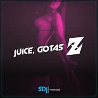 Juice, Gotas Z