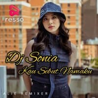 DJ SONIA KAU SEBUT NAMAKU