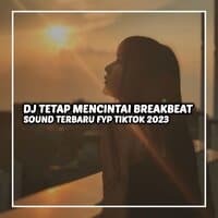 DJ TETAP MENCINTAI X ASULAMA BREAKBEAT