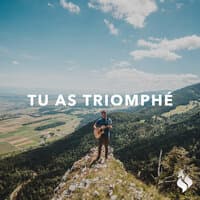 Tu as triomphé