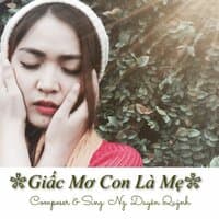 Giấc Mơ Con Là Mẹ